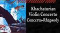 Khachaturian: Violin Concerto - Concerto-Rhapsody专辑