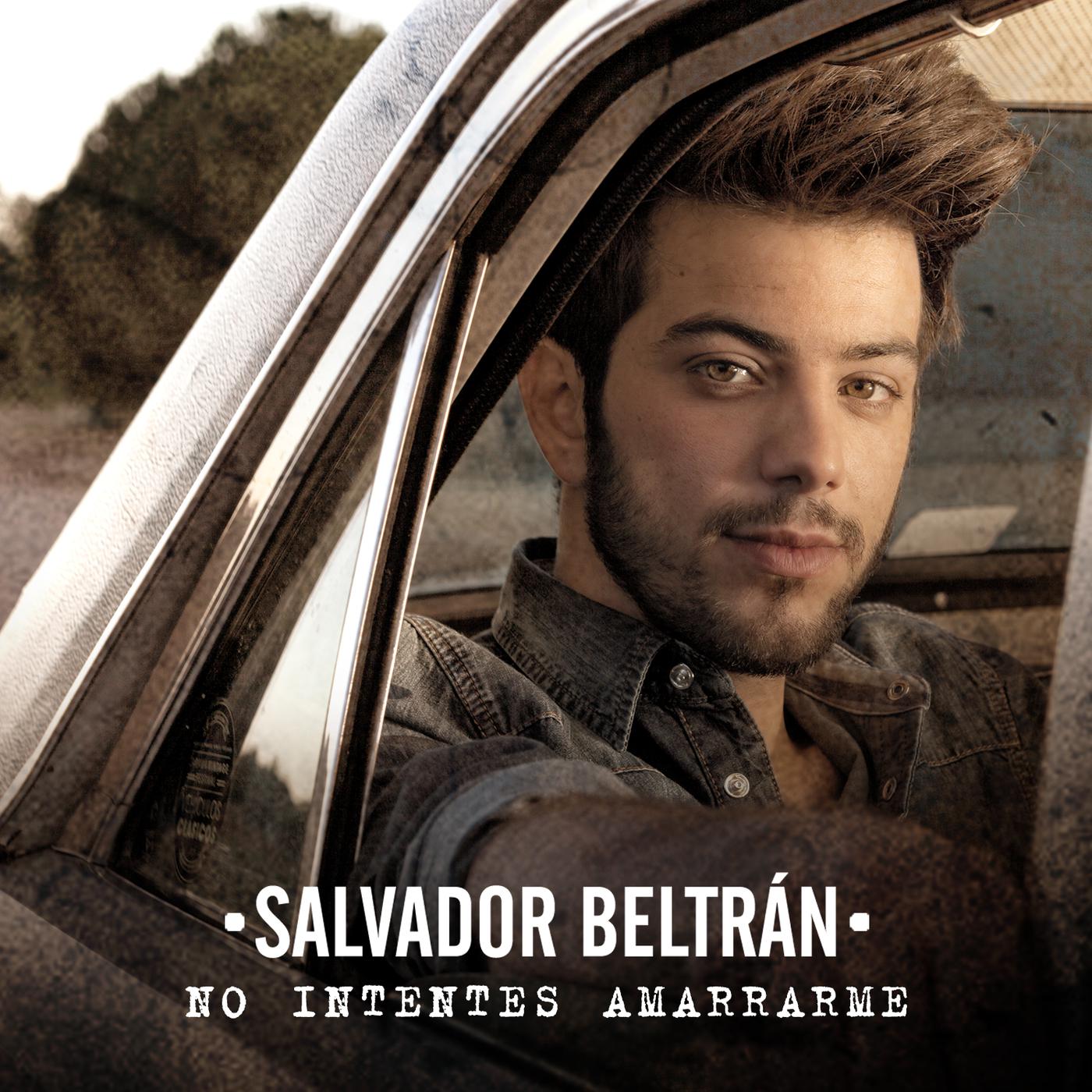 Salvador Beltrán - No Intentes Amarrarme