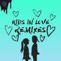 Kids in Love (Remixes)专辑