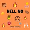 April Bender - HELL NO