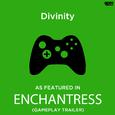 Divinity (As Featured in "Enchantress" Gameplay Trailer)