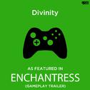 Divinity (As Featured in "Enchantress" Gameplay Trailer)