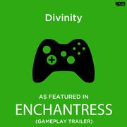 Divinity (As Featured in "Enchantress" Gameplay Trailer)
