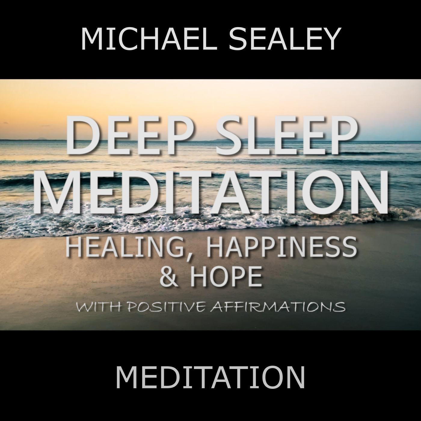 Deep Sleep Meditation: Healing, Happiness & Hope with Positive Affirmations (feat. Christopher Lloyd Clarke)