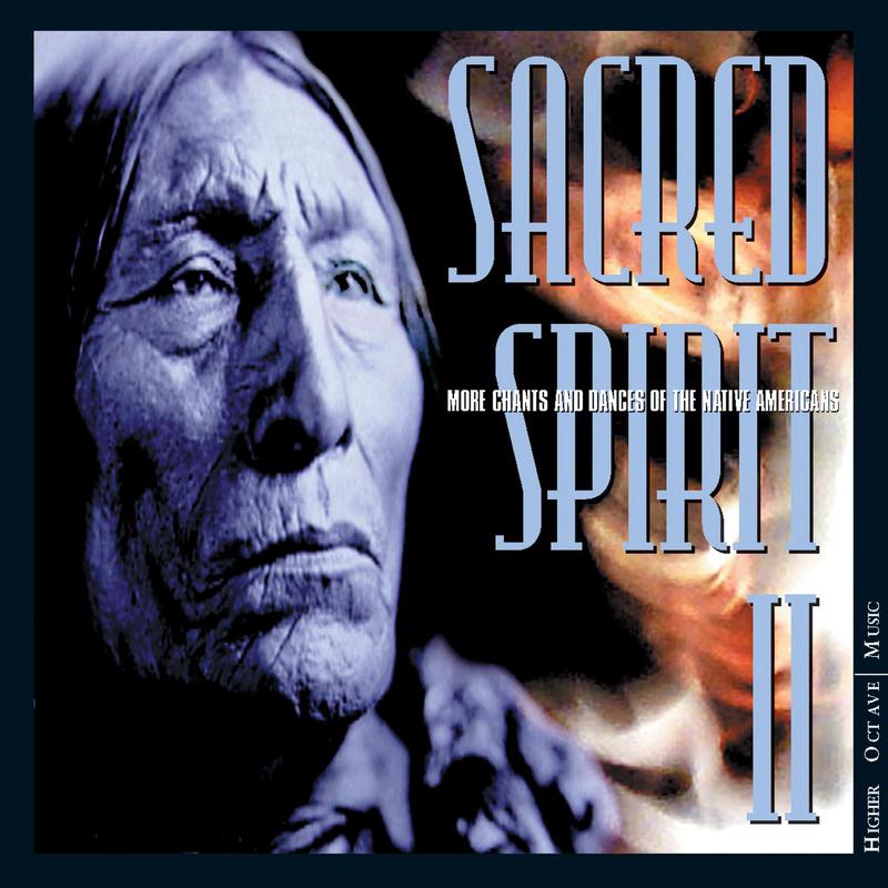 Sacred Spirit II: More Chants And Dances Of The Native Americans专辑