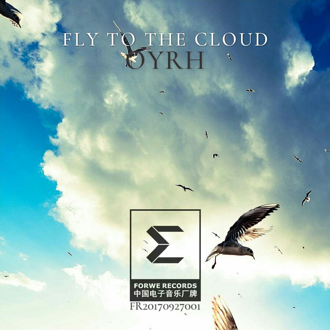 OYRH - Fly to the cloud（Original Mix）