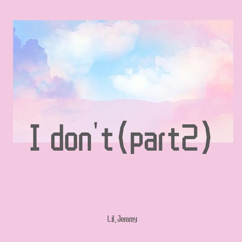I don't（part2）