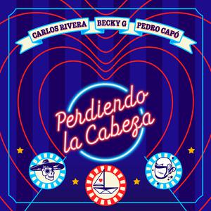 Perdiendo la Cabeza - Carlos Rivera & Becky G, Pedro Capó (BB Instrumental) 无和声伴奏 （升2半音）