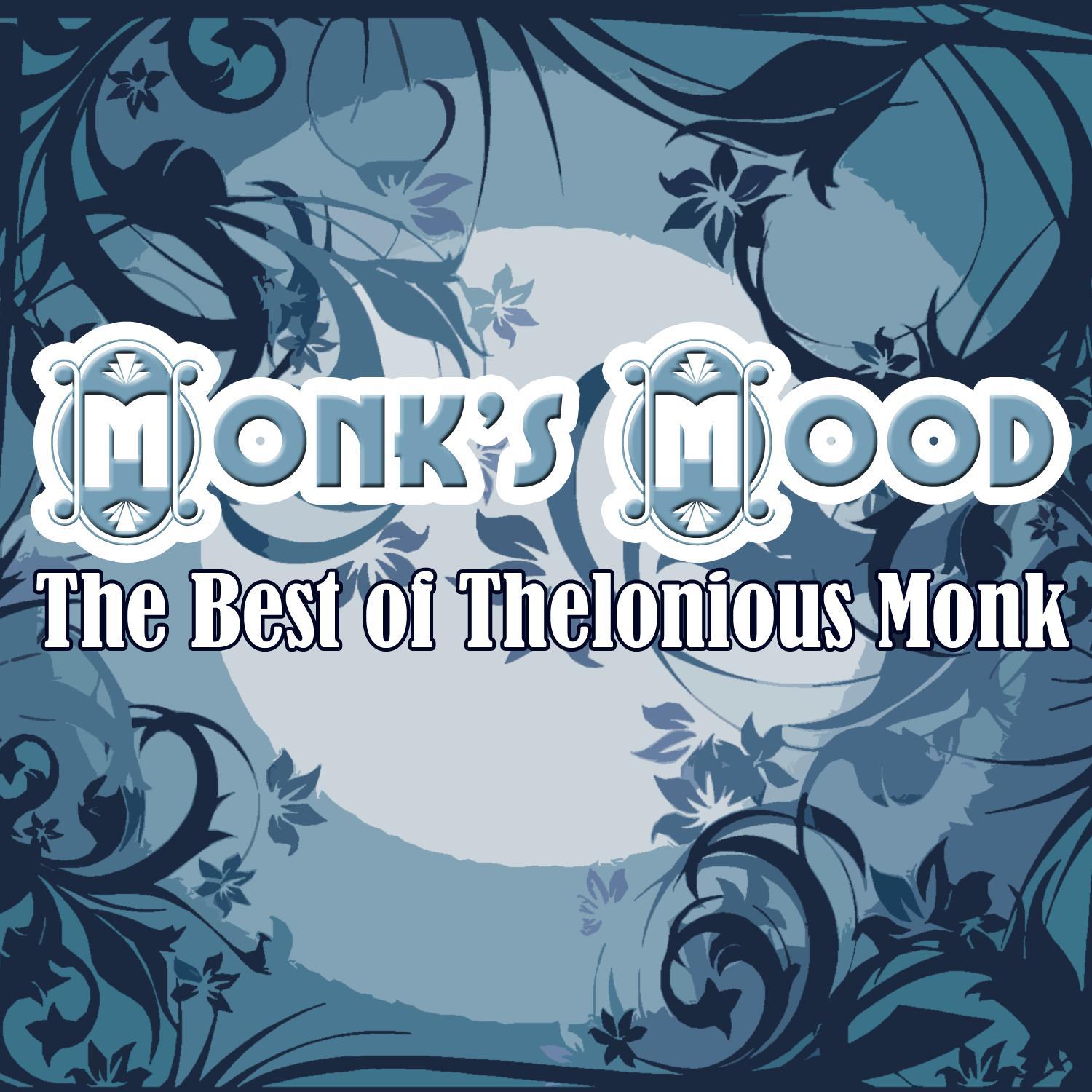Monk's Mood - The Best of Thelonious Monk专辑