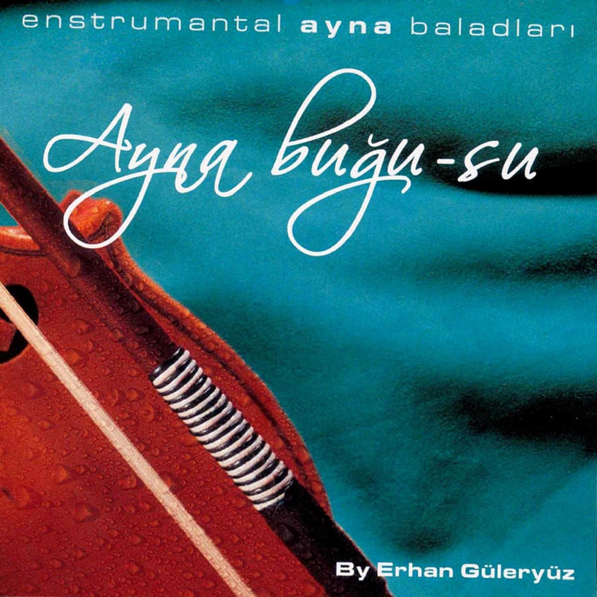 Ayna Buğu-Su (Enstrumantal Ayna Baladlari)专辑