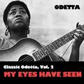 Classic Odetta, Vol. 2: My Eyes Have Seen