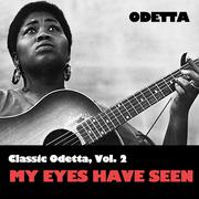 Classic Odetta, Vol. 2: My Eyes Have Seen专辑