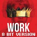 Work 8 Bit Version专辑