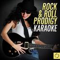 Rock & Roll Prodigy Karaoke专辑