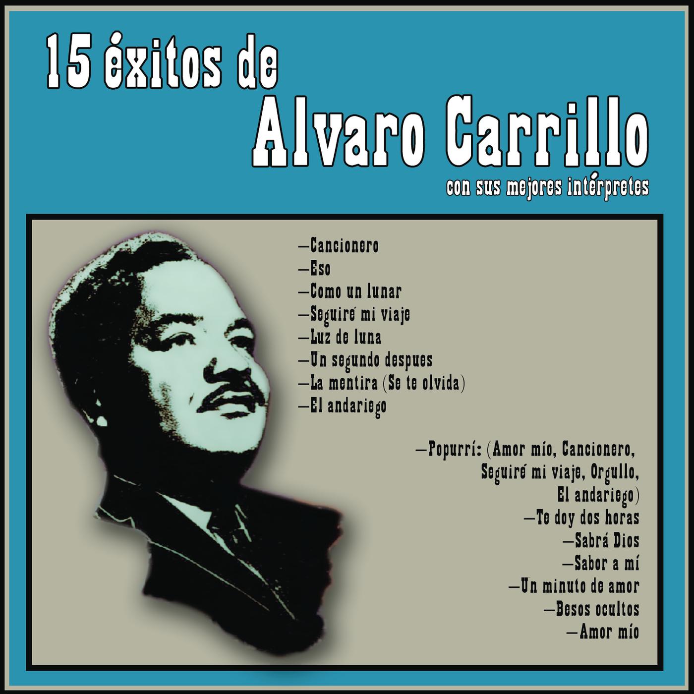 15 Exitos De Alvaro Carillo Con Sus Mejors