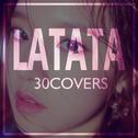 LATATA X 30COVERS专辑