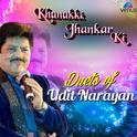 Khanak Jhankar Ki Duets of Udit Narayan专辑