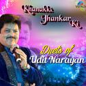 Khanak Jhankar Ki Duets of Udit Narayan专辑