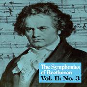 The Symphonies of Beethoven, Vol. II: No. 3