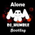 Alone (DJ_Humble bootleg)