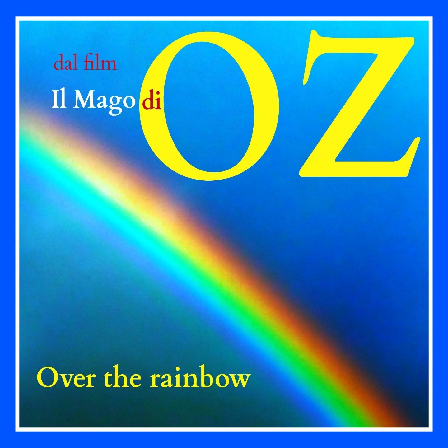 Over the Rainbow (Dal film "Il mago di Oz")