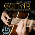 15 Themes Classic Songs for Guitar. Instrumetal Music