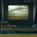 Love is a storm