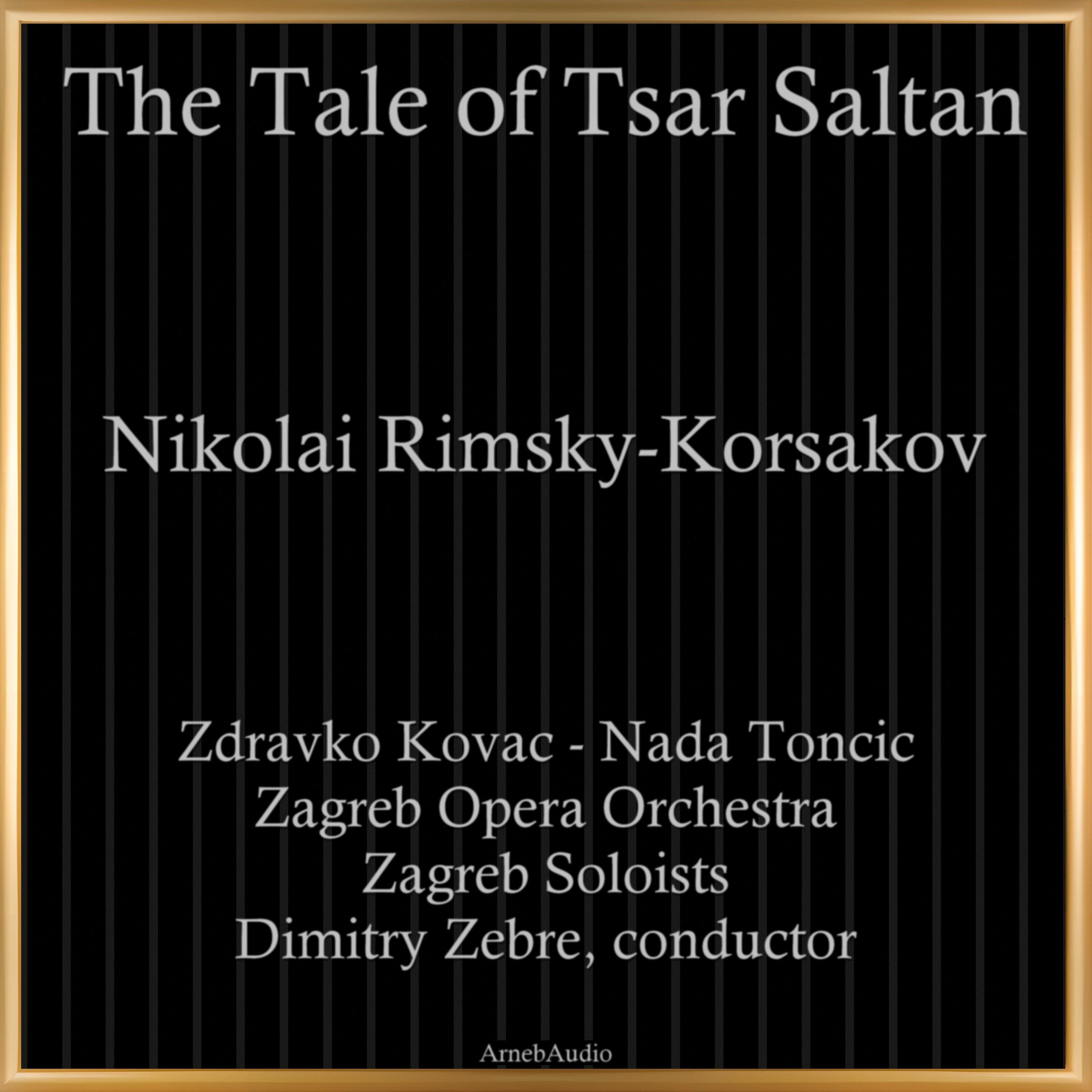 Zagreb Opera Orchestra - The Tale of Tsar Saltan, INR 79, Act IV: