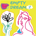 Empty Dream？