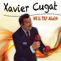 Xavier Cugat - We'll Try Again