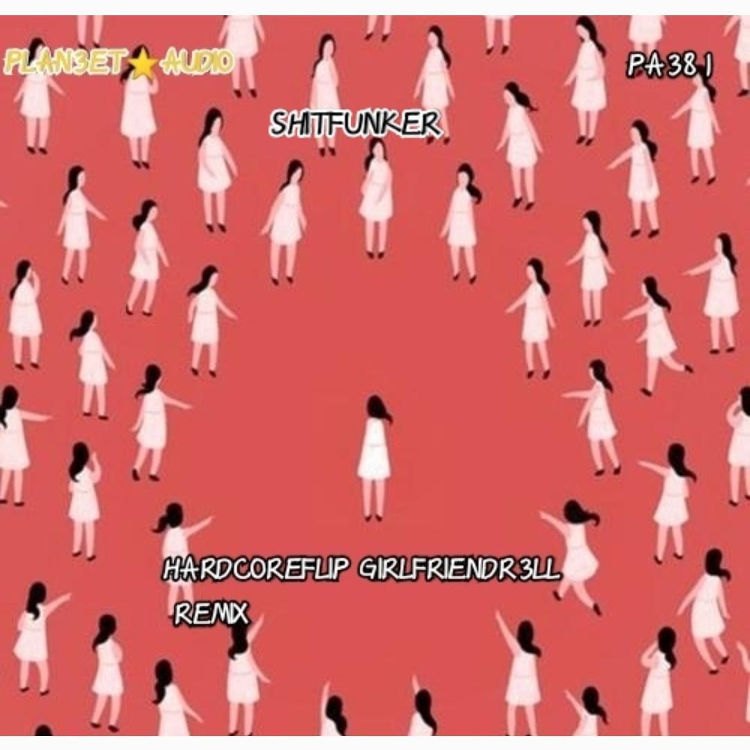 HARDCOREFLIP GIRLFRIENDR3LLREMIX