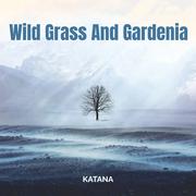 Wild Grass And Gardenia