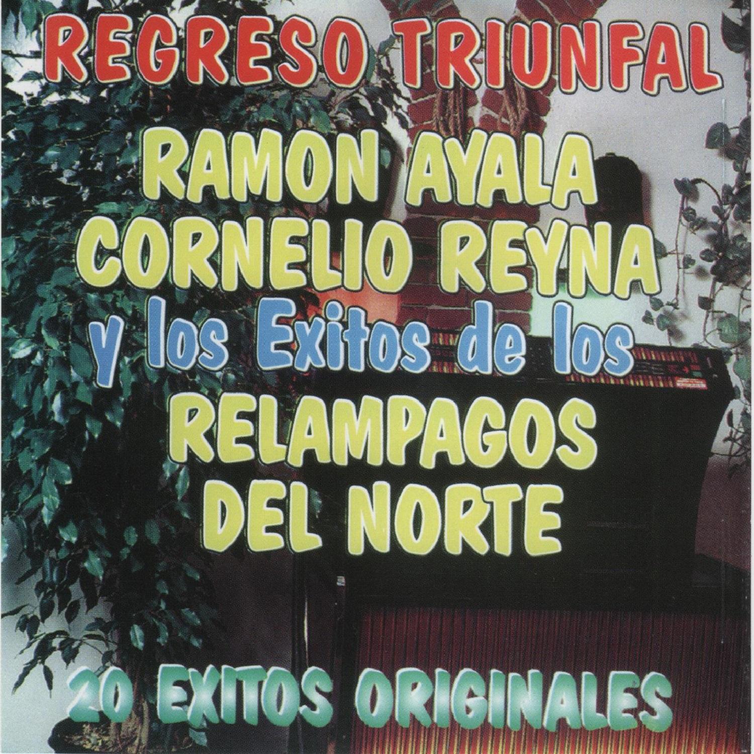 Regreso Triunfal Ramon Ayala Cornelio Reyna 20 Exitos Originales