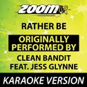 Rather Be (Originally By Clean Bandit feat. Jess Glynne) [Karaoke Version]专辑