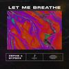 Zephs - Let Me Breathe