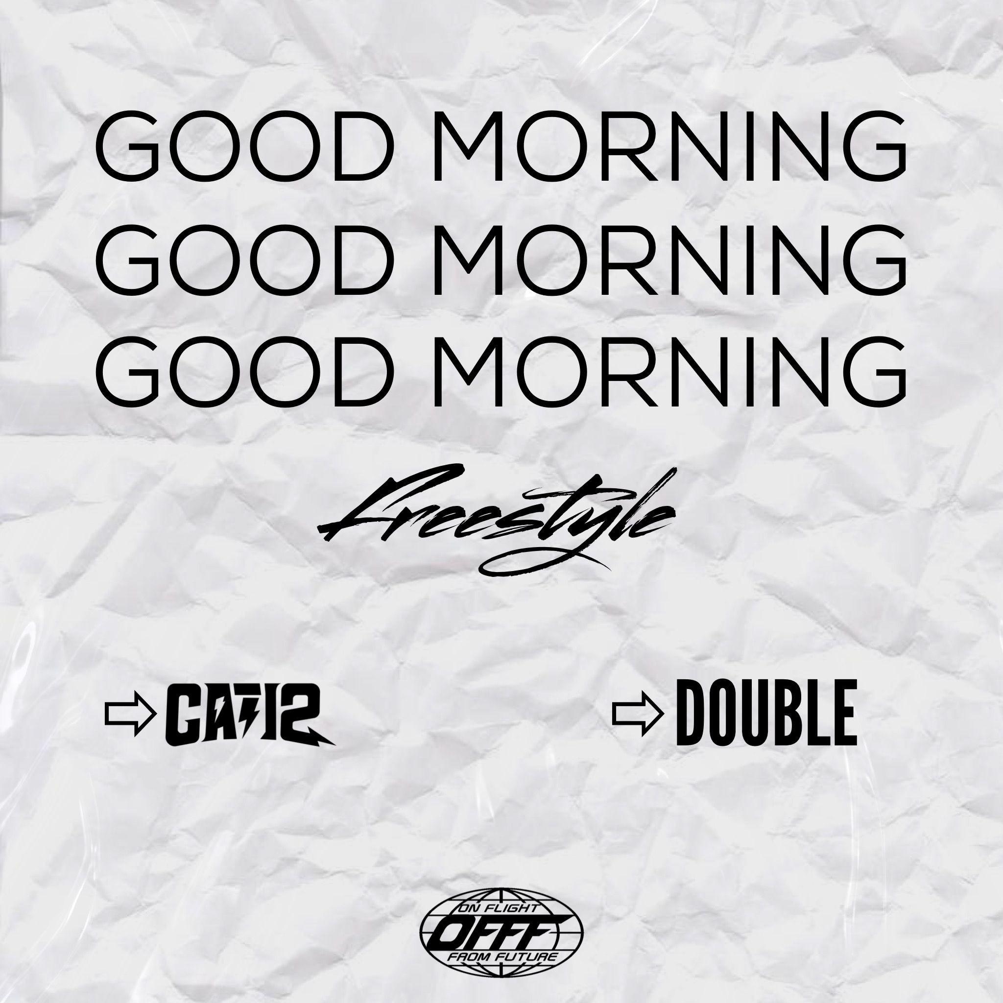 GOOD MORNING FREESTYLE
