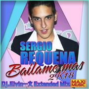 Sergio Requena-Bailame Mas DJ.Eivin一文（DJ.Eivin一文 Remix）