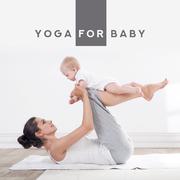 Yoga for Baby: Music for Children's Day, Yoga Training, Deep Relaxation for Kids, Deep Meditation, B