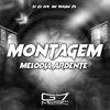 DJ GX 019 - Montagem Melodia Ardente