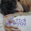 Better With You (Acoustic Ver.)