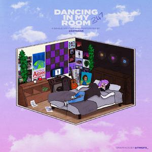 347aidan - Dancing in My Room (Pre-V) 带和声伴奏