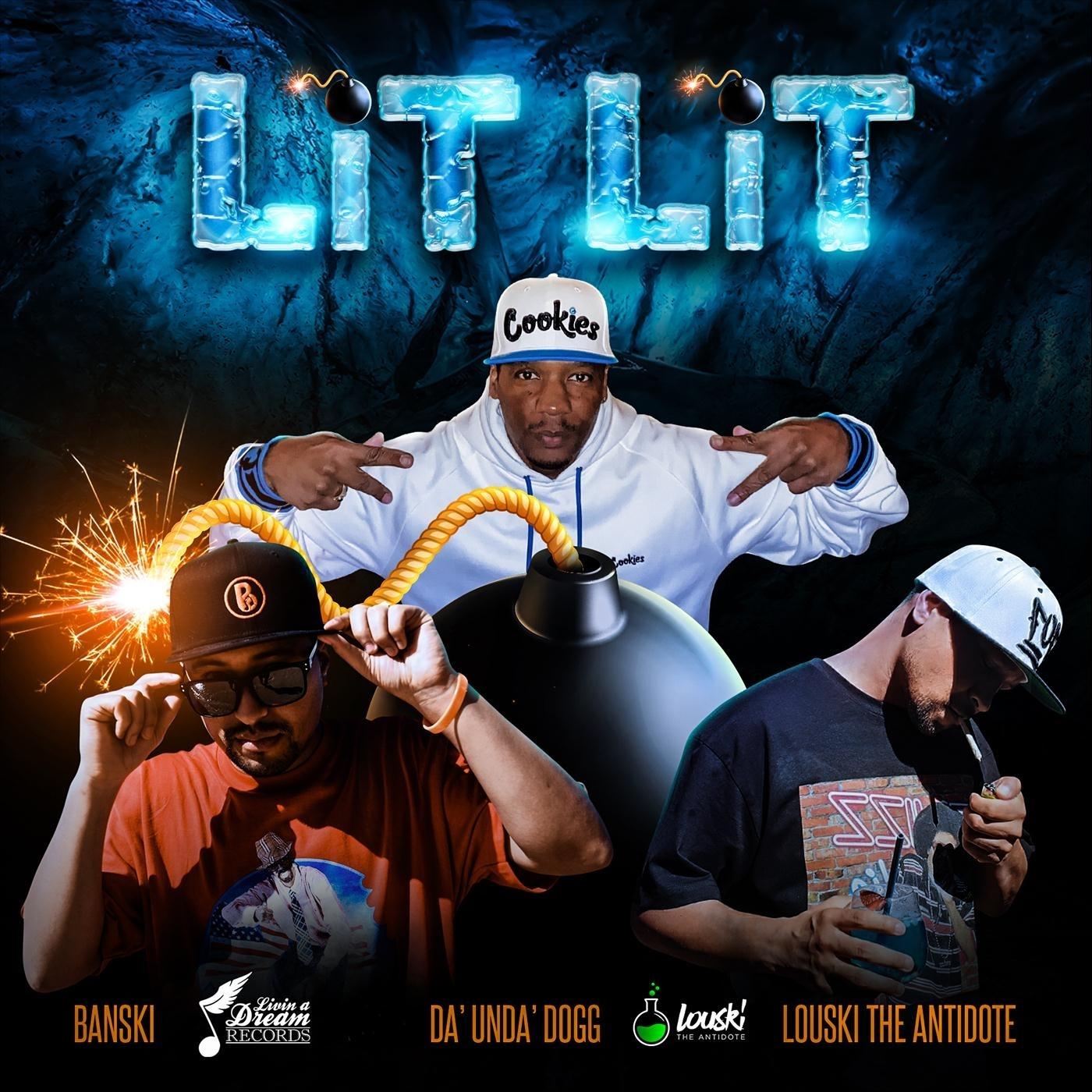 Lit Lit (feat. Da'unda'dogg & Louski the Antidote)