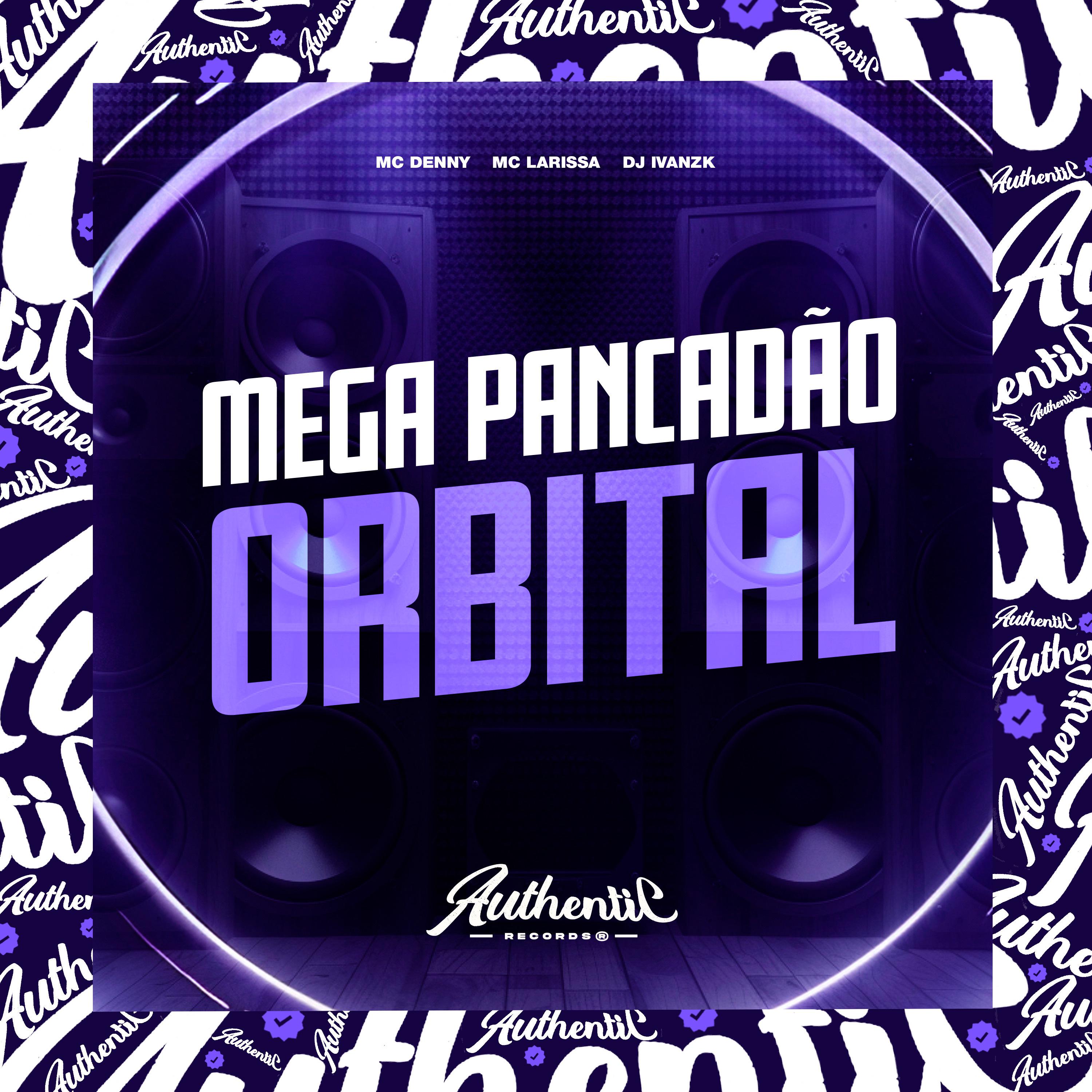 DJ Ivanzk - Mega Pancadão Orbital