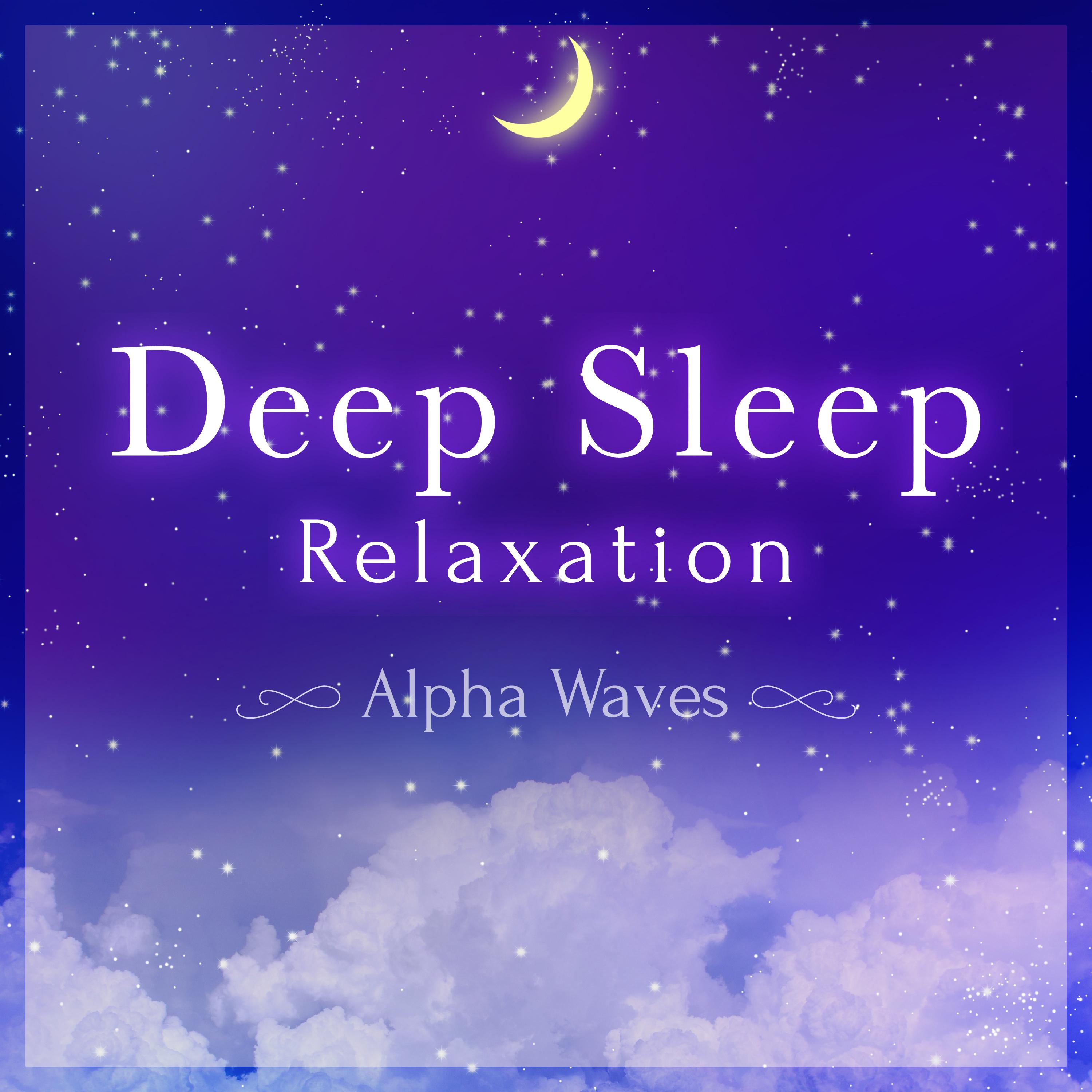 Deep Sleep Relaxation -Alpha Waves-