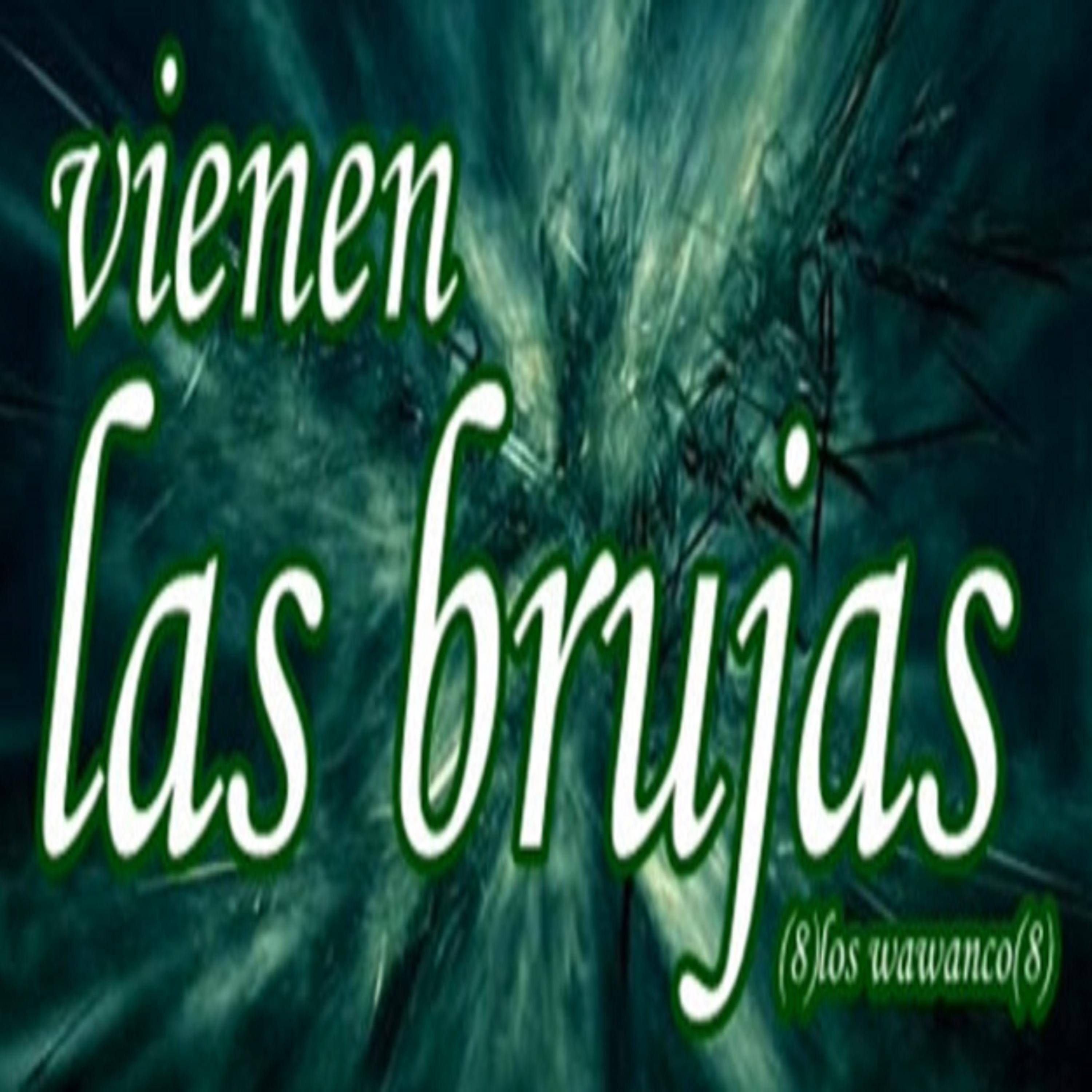 Vienen las brujas (Remasterizado)