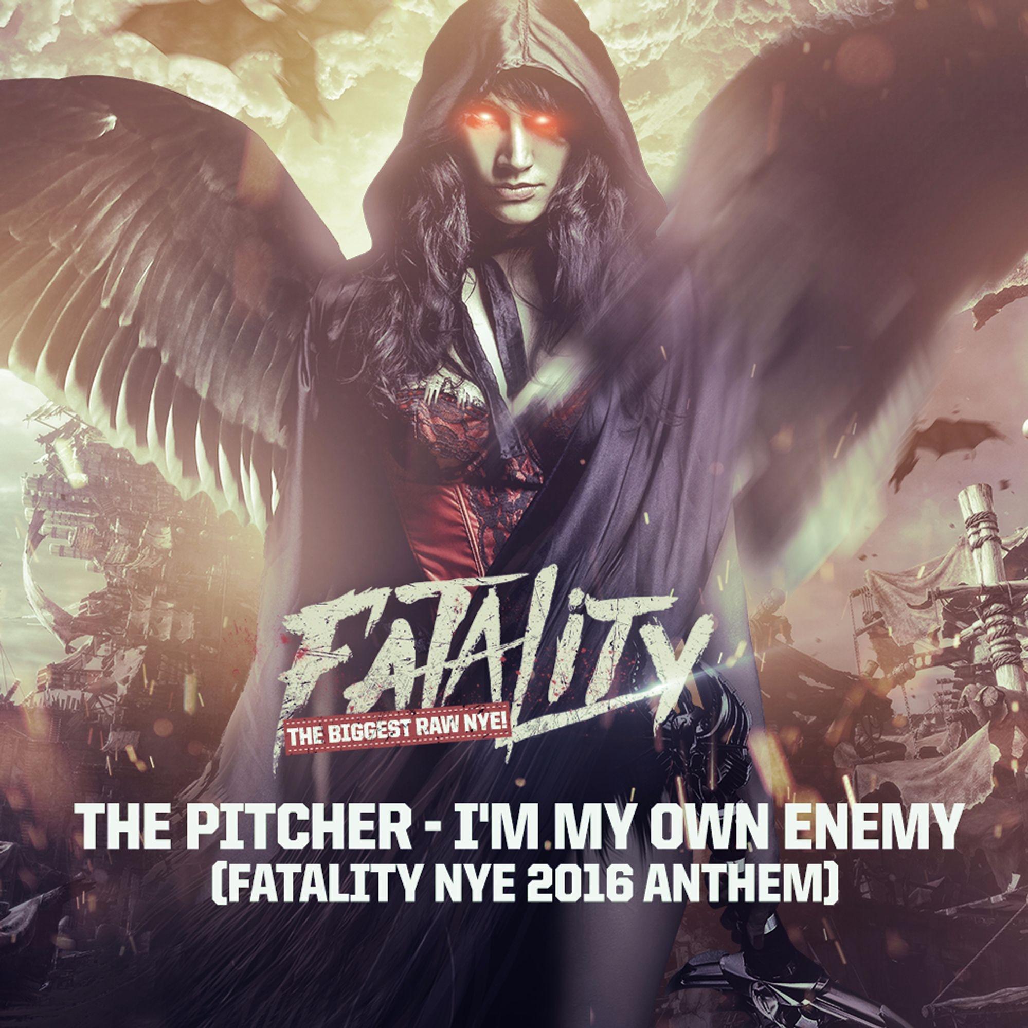 I'm My Own Enemy (Fatality NYE 2016 Anthem) (Original Mix)