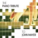 The Piano Tribute to John Mayer - EP专辑