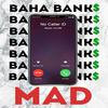 BAHA BANK$ - Mad