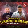 Mc Crazy - Cara de Safado Com Pente Alongado