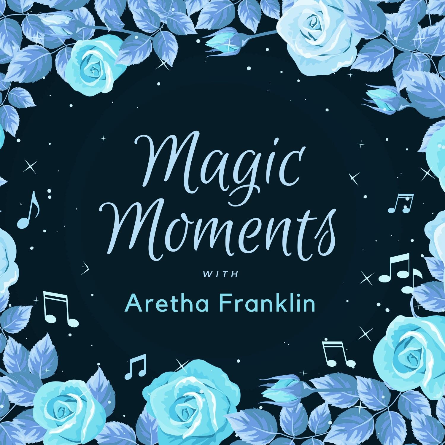 Magic Moments with Aretha Franklin